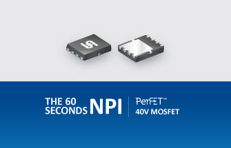 The 60 Seconds NPI: PerFET 40V MOSFET
