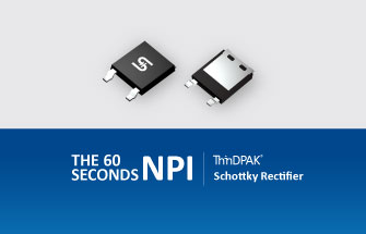 The 60 Seconds NPI: ThinDPAK Schottky Rectifier